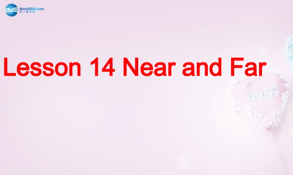 四年级英语上册《Lesson 14 Near and far》课件2 冀教版