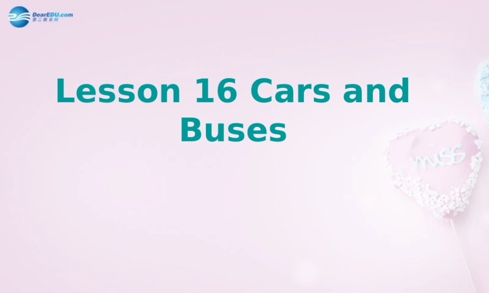 四年级英语上册《Lesson 16 Cars and Buses》课件1 冀教版