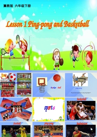 春六年级英语下册 Lesson 1《PingPong and Basketball》课件1 （新版）冀教版（三起）-（新版）冀教版小学六年级下册英语课件