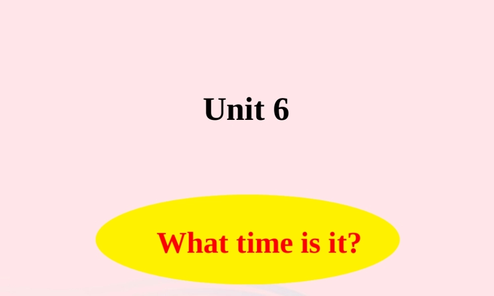 春三年级英语下册 Unit 6 What time is it课件2 （新版）牛津译林版-牛津版小学三年级下册英语课件