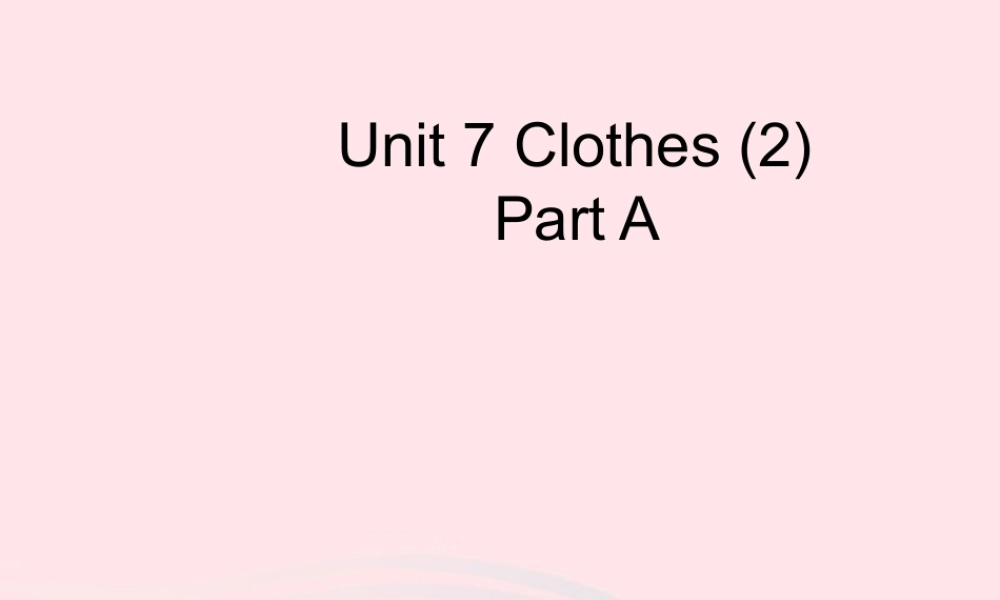 春三年级英语下册 Unit 7 Clothes（2）A课件 闽教版（三起）-闽教版小学三年级下册英语课件