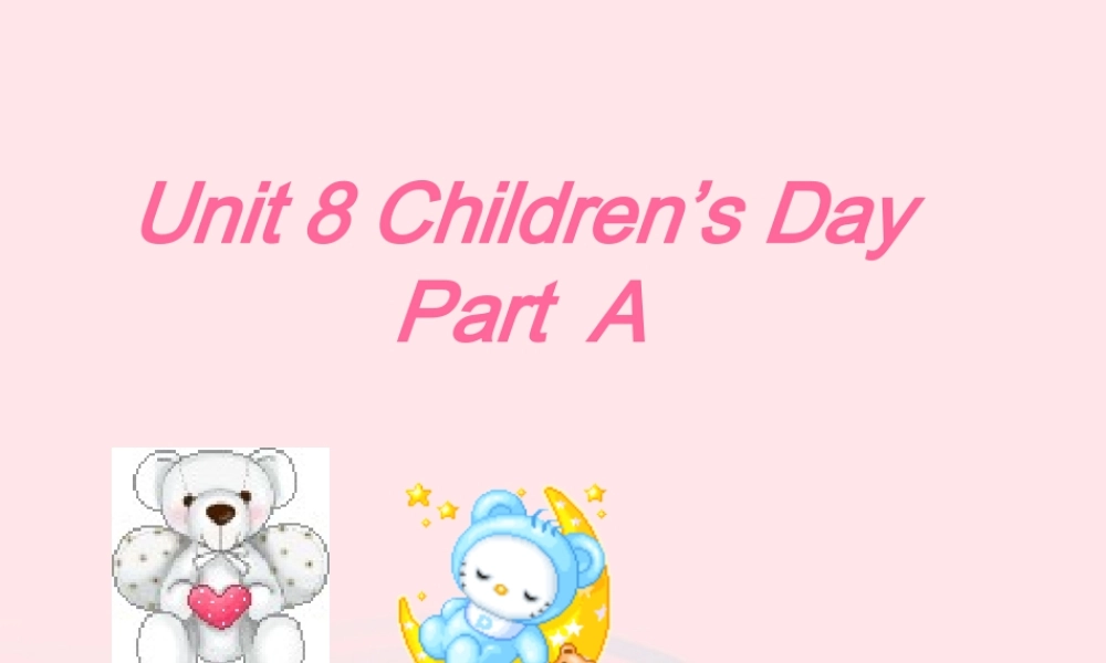 春三年级英语下册 Unit 8 Children's Day课件2 闽教版（三起）-闽教版小学三年级下册英语课件