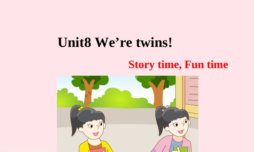 春三年级英语下册 Unit 8 We're twins课件1 （新版）牛津译林版-牛津版小学三年级下册英语课件