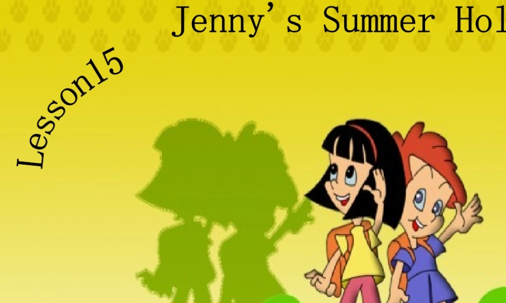 春六年级英语下册 Lesson 15《Jenny’s summer holiday》课件4 （新版）冀教版（三起）-（新版）冀教版小学六年级下册英语课件