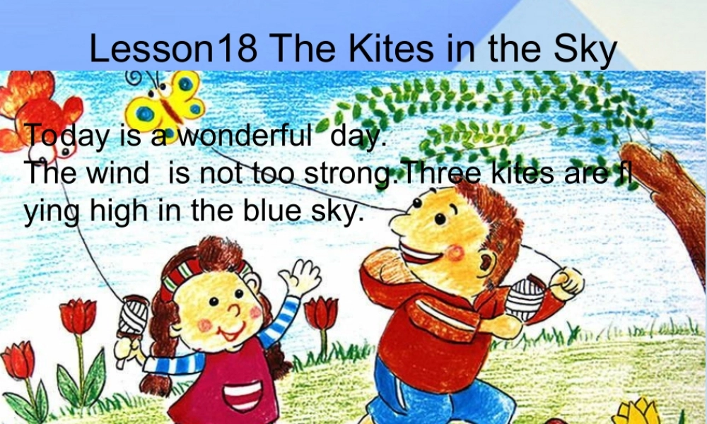 春六年级英语下册 Lesson 18《Three kites in the sky》课件1 （新版）冀教版（三起）-（新版）冀教版小学六年级下册英语课件