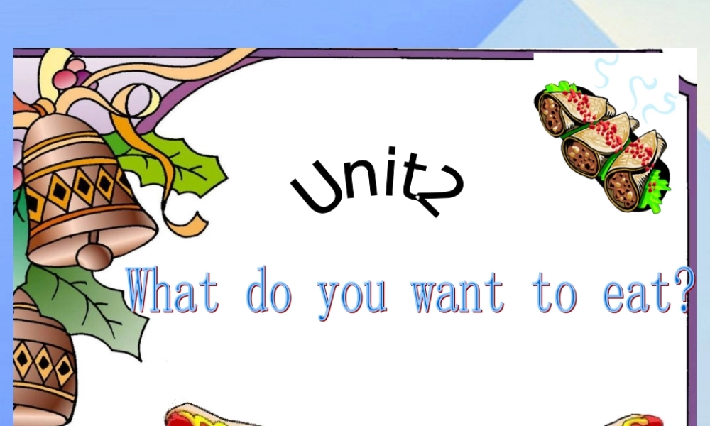 春六年级英语下册 Module 1 Unit 2《What do you want to eat》课件3 （新版）外研版（一起）-（新版）外研版小学六年级下册英语课件