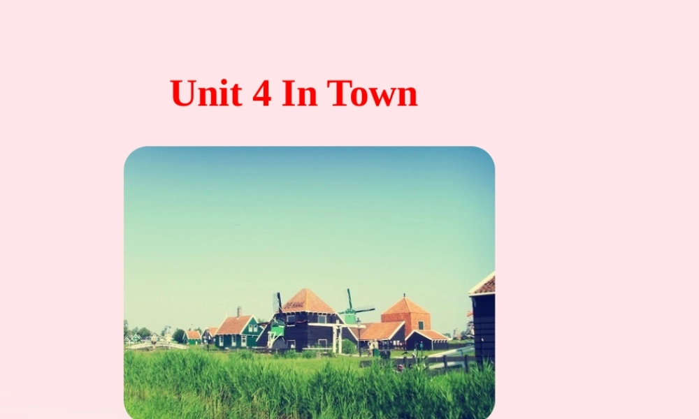 春五年级英语下册 Unit 4 In town课件3 剑桥版-人教版小学五年级下册英语课件