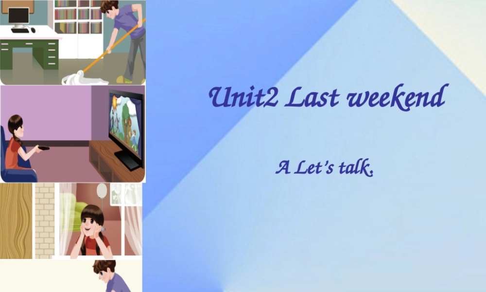春六年级英语下册 Unit 2《Last Weekend》（Part A）课件3 人教PEP版-人教PEP小学六年级下册英语课件