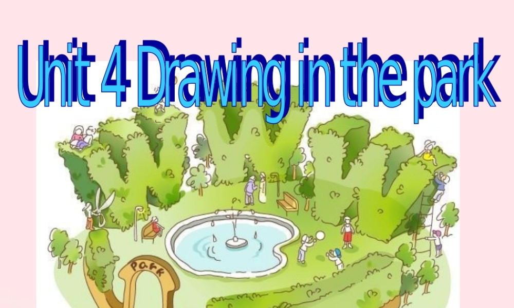 春四年级英语下册 Unit 4 Drawing in the park课件4 （新版）牛津译林版-牛津版小学四年级下册英语课件