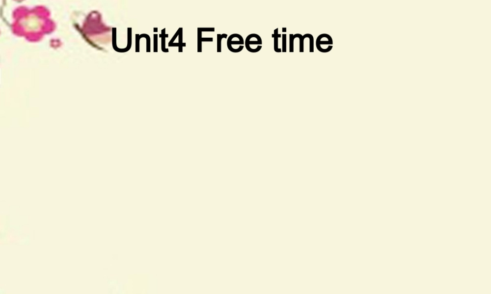 春四年级英语下册 Unit 4《Free Time》课件1 广东版开心-广东版小学四年级下册英语课件