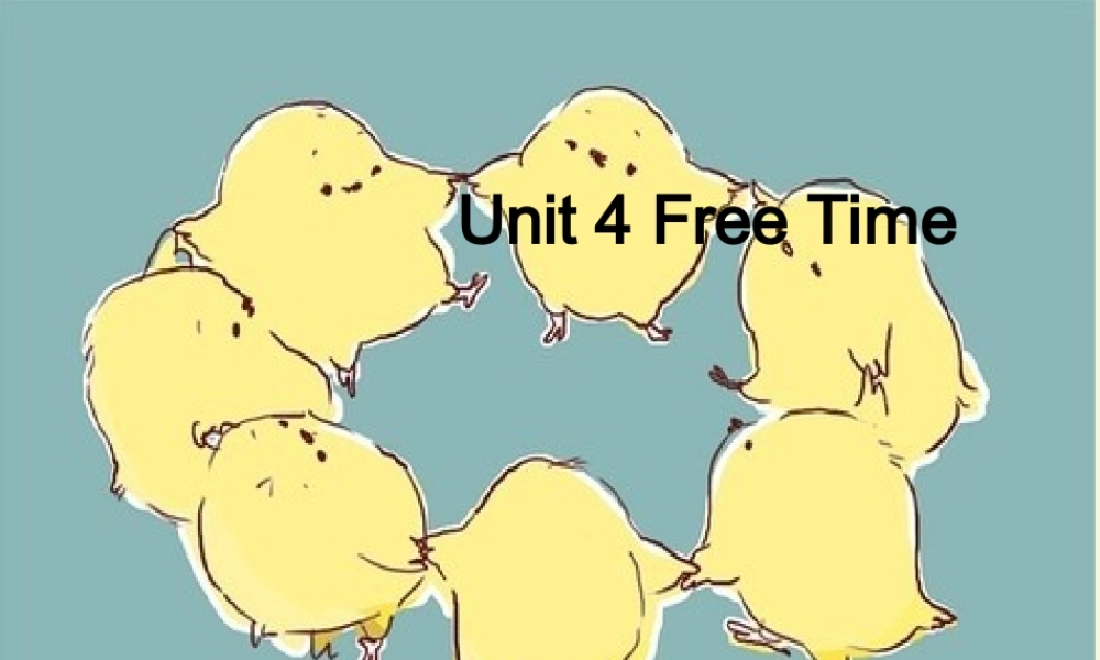 春四年级英语下册 Unit 4《Free Time》课件2 广东版开心-广东版小学四年级下册英语课件