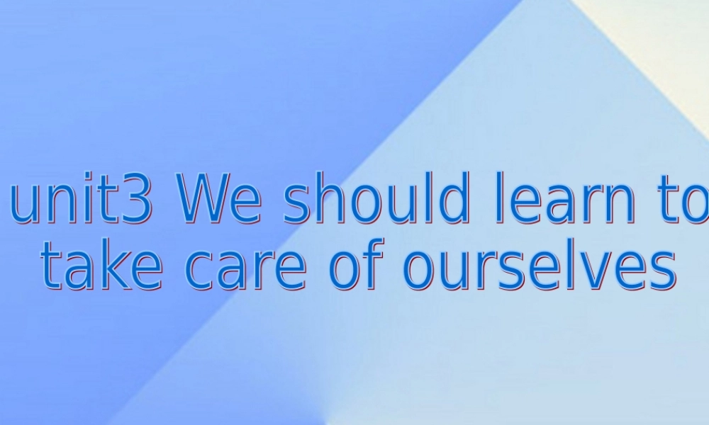 春六年级英语下册 Unit 3《We should learn to take care of ourselves》课件3 （新版）湘少版-湘少版小学六年级下册英语课件