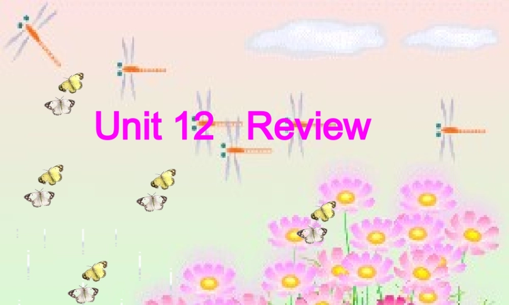 春六年级英语下册 Unit 12《Review 3》课件3 （新版）北师大版（三起）-（新版）北师大版小学六年级下册英语课件
