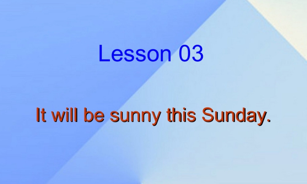 秋六年级英语上册 Lesson 3《It will be sunny this Sunday》课件1 科普版-人教版小学六年级上册英语课件