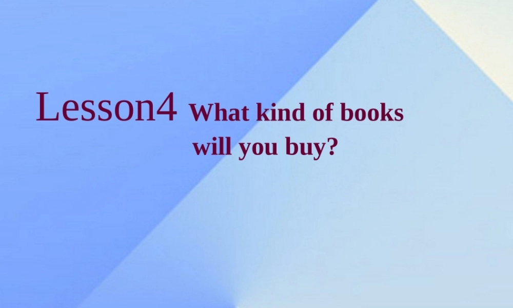 秋六年级英语上册 Lesson 4《What kind of books will you buy》课件2 科普版-人教版小学六年级上册英语课件