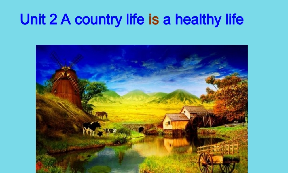 秋六年级英语上册 Unit 2 a country life is a healthy life课件2 广州版-广州版小学六年级上册英语课件