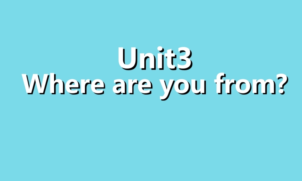 秋六年级英语上册 Unit 3 Where are from课件1 广州版-广州版小学六年级上册英语课件