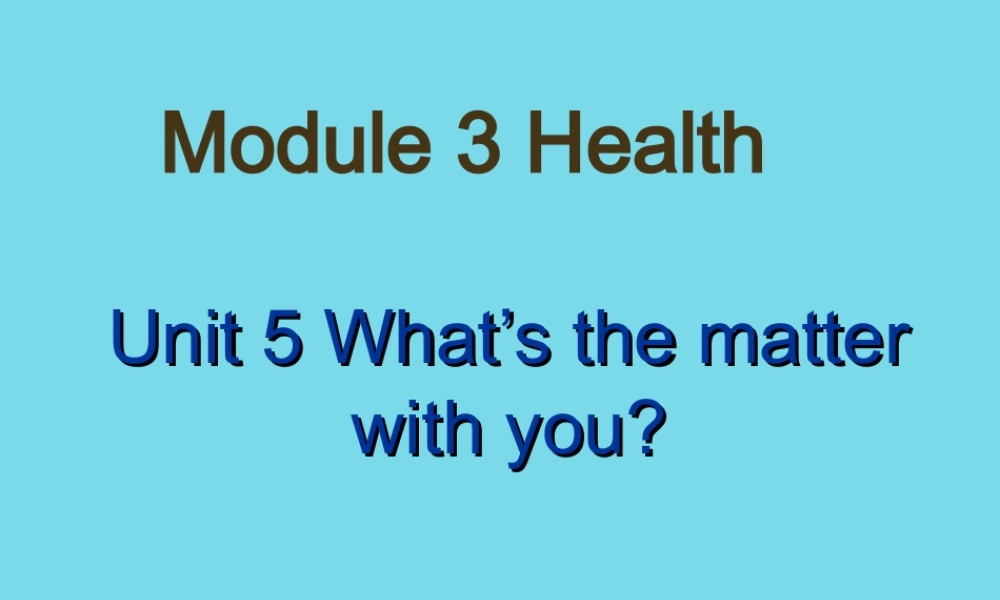 秋六年级英语上册 Unit 5 What’s the matters with you课件1 广州版-广州版小学六年级上册英语课件