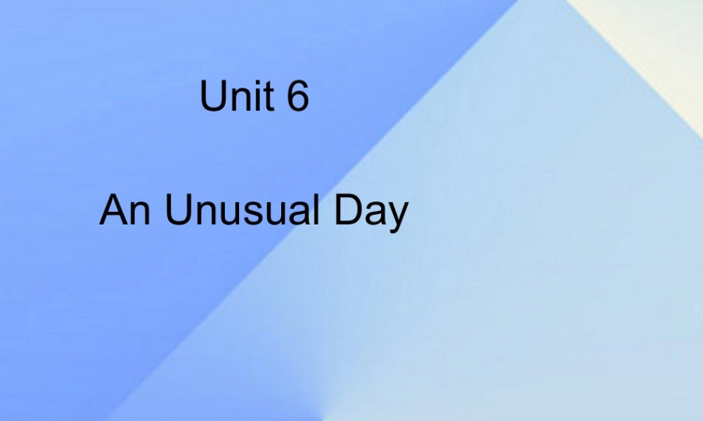 秋六年级英语上册 Unit 6《An Unusual Day》（Part A）课件1 （新版）闽教版-闽教版小学六年级上册英语课件