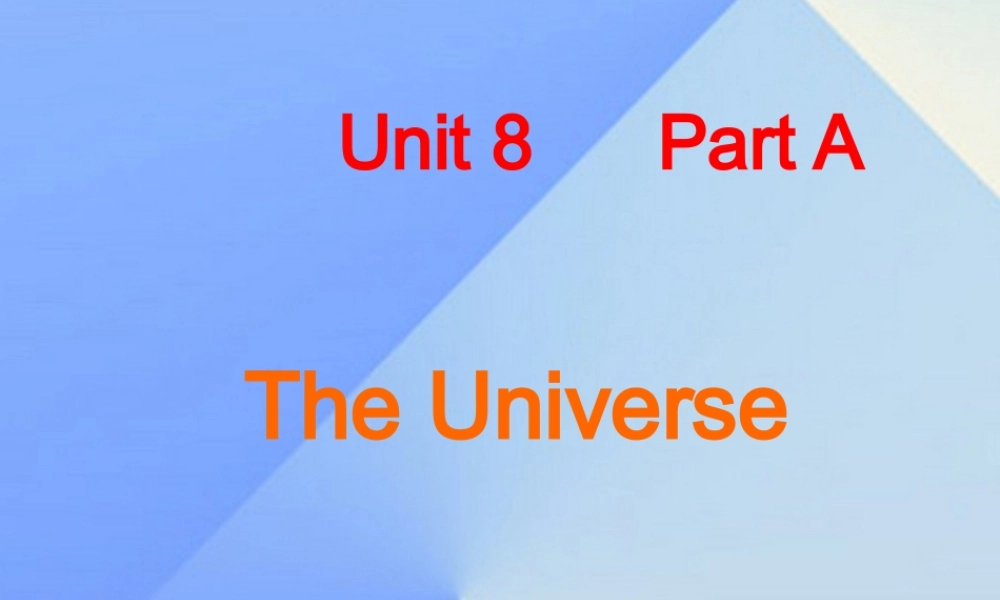 秋六年级英语上册 Unit 8《The Universe》（Part A）课件 （新版）闽教版-闽教版小学六年级上册英语课件