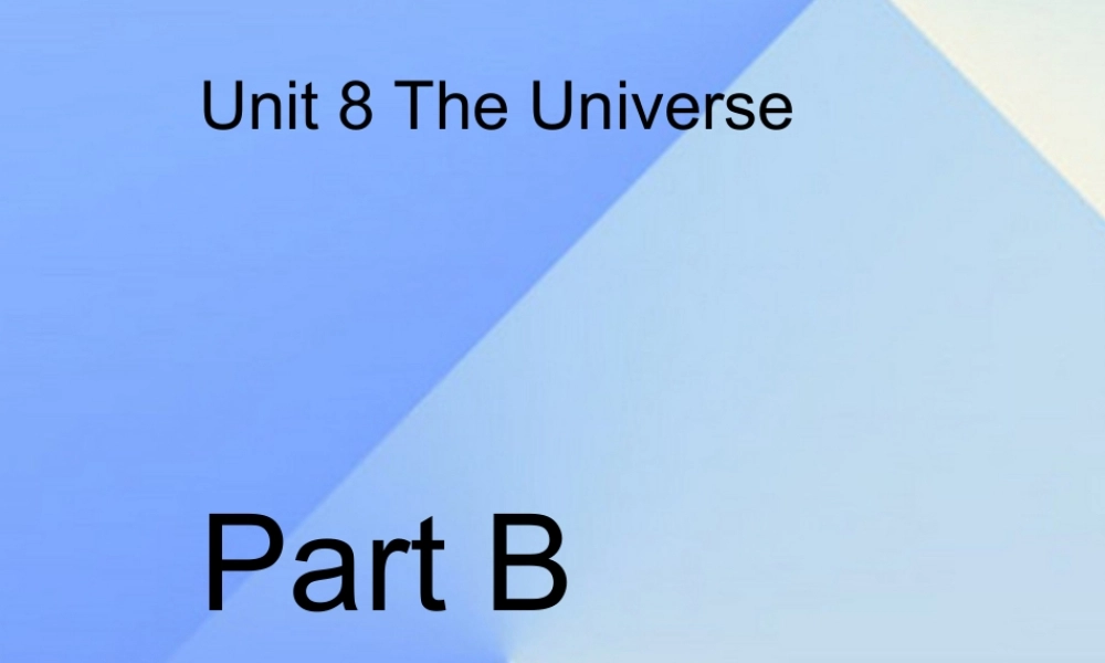 秋六年级英语上册 Unit 8《The Universe》（Part B）课件1 （新版）闽教版-闽教版小学六年级上册英语课件