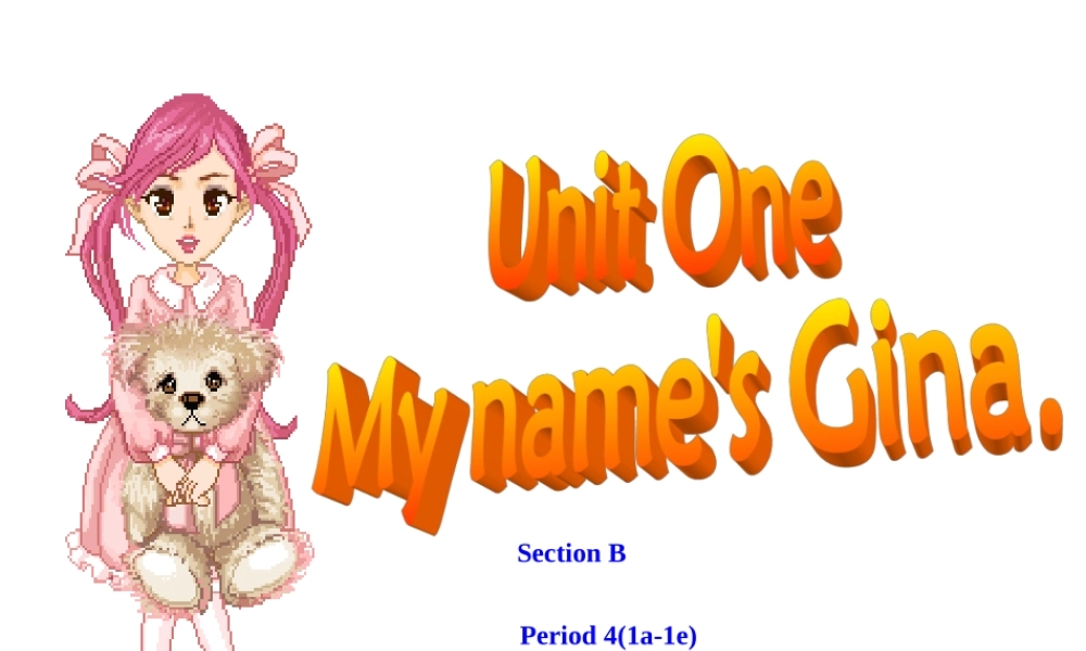 Unit 1 My name’s Gina.