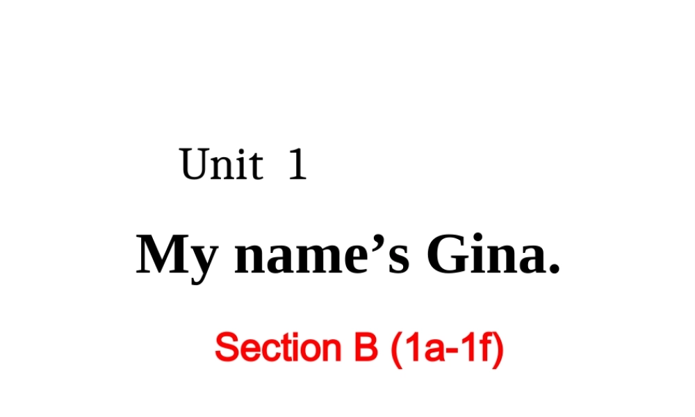 Unit 1 Section B (1a-1f)课件