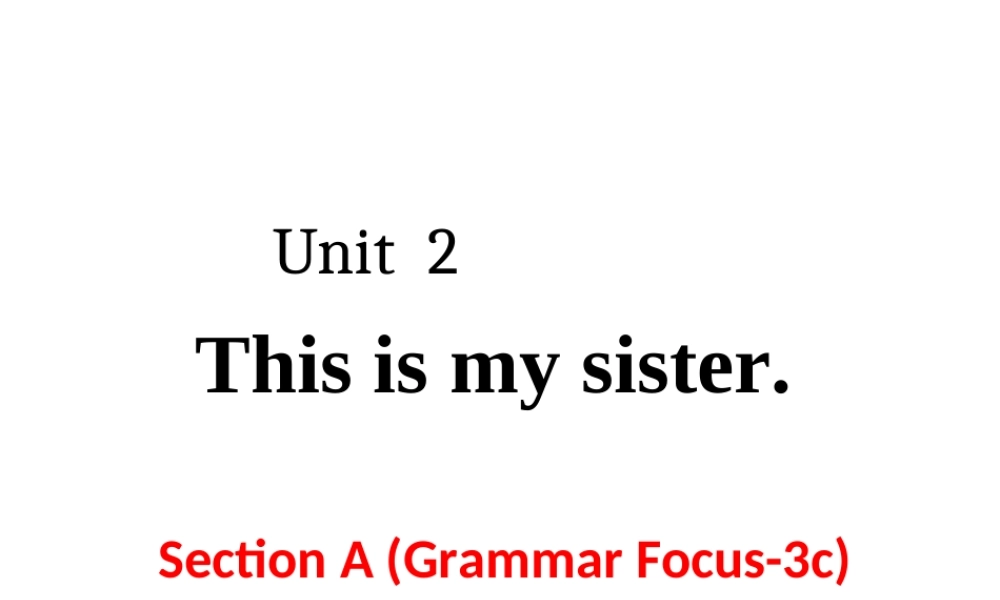 Unit 2 Section A (Grammar Focus-3c)课件