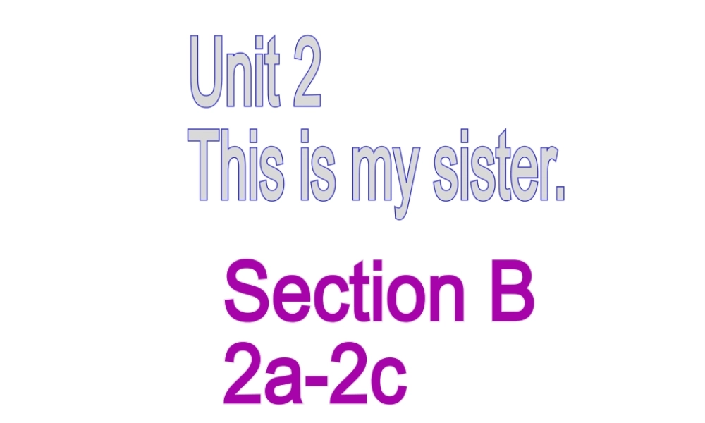 Unit 2 Section B 2a-2c