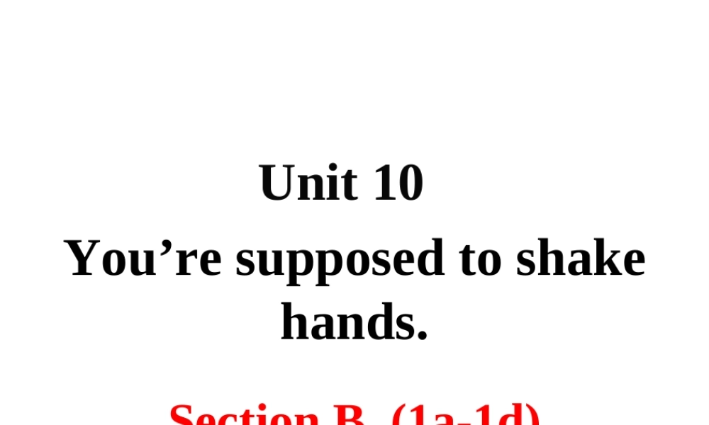 Unit 10 Section B 第一课时课件