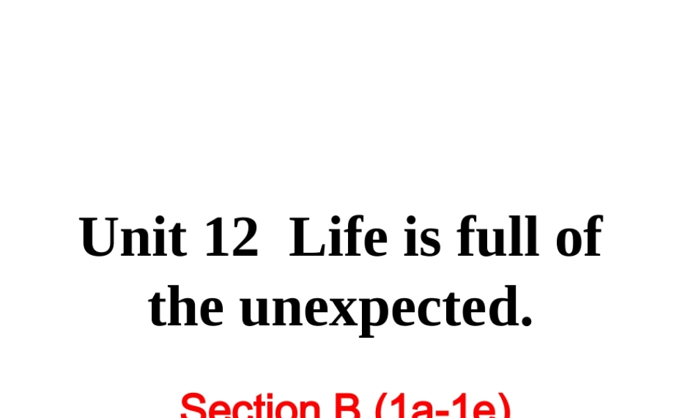 Unit 12 Section B (1a-1e)课件