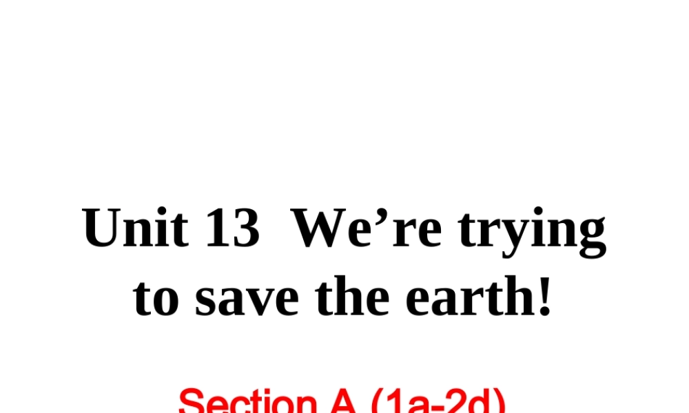 Unit 13 Section A (1a-2d)课件