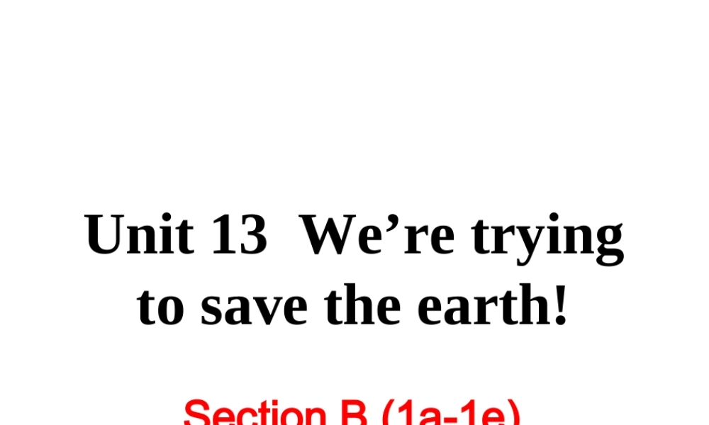 Unit 13 Section B (1a-1e)课件