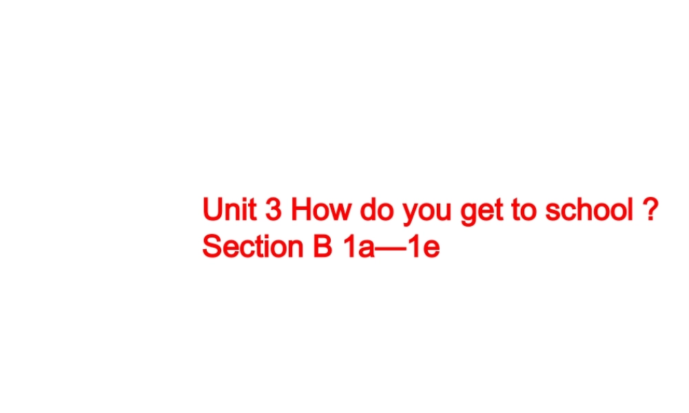 Unit 3 How do you get to school Period3课件1