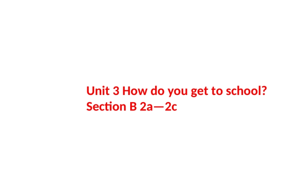 Unit 3 How do you get to school Period4课件