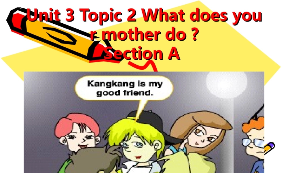 Unit 3 Topic 2 What does your mother