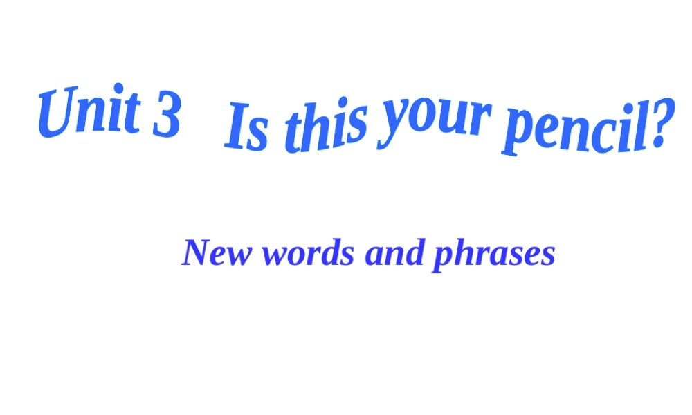 Unit 3第1课时New words and phrases