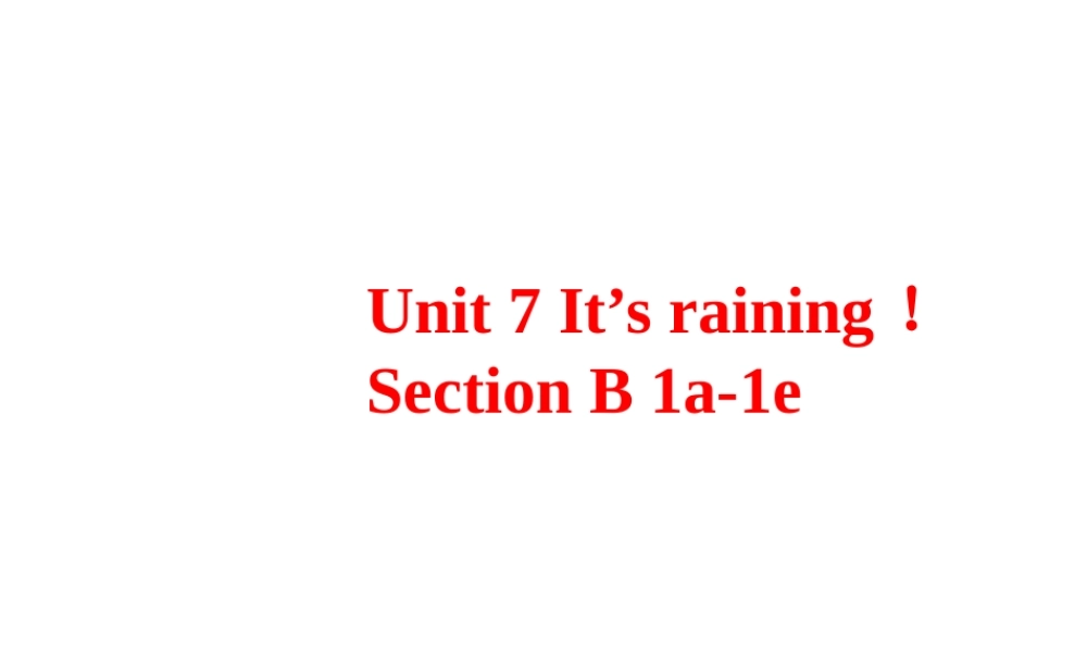 Unit 7 It’s raining Period 3课件