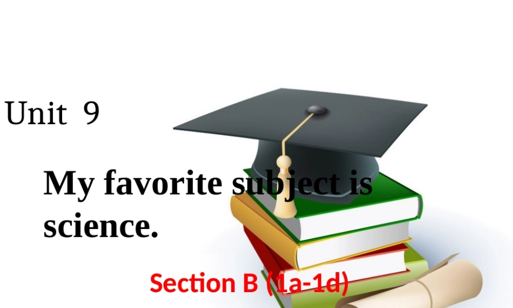 Unit 9 Section B (1a-1d)课件