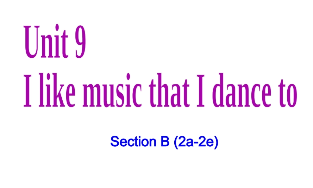 Unit 9 Section B(2a-2e)