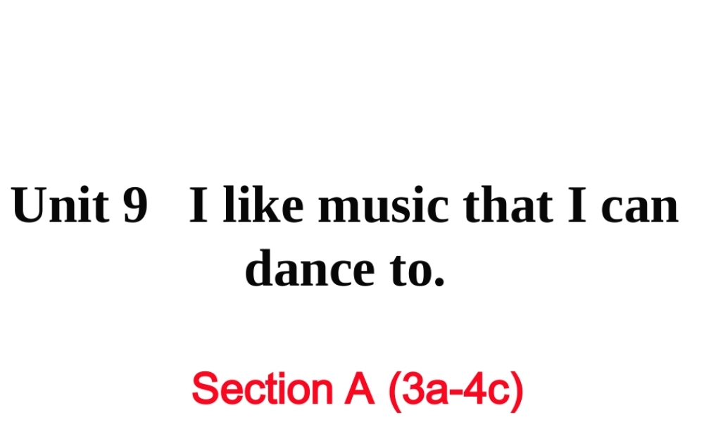 （娄底专用）秋九年级英语全册 Unit 9 I like music that I can dance to Section A（3a-4c）作业课件 （新版）人教新目标版-（新版）人教新目标版初中九年级全册英语课件
