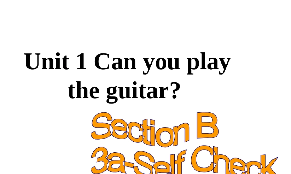 （安徽专版）春七年级英语下册 Unit 1 Can you play the guitar（第5课时）教学课件 （新版）人教新目标版-（新版）人教新目标版初中七年级下册英语课件