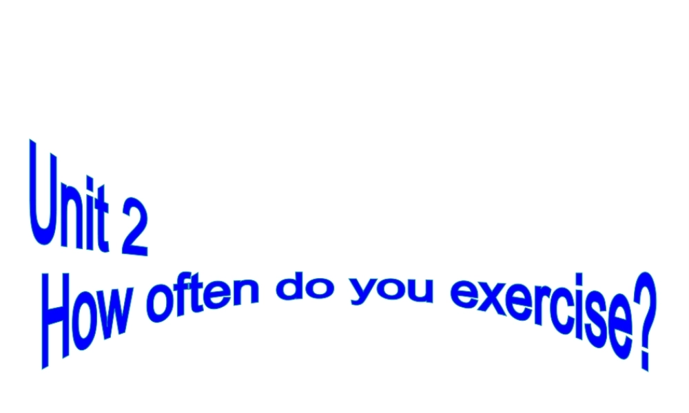 （水滴系列）八年级英语上册 Unit 2 How often do you exercise（第3课时）Section A（Grammar focus-3c）课件 （新版）人教新目标版-（新版）人教新目标版初中八年级上册英语课件