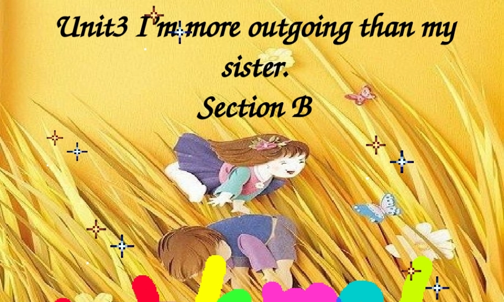 （水滴系列）八年级英语上册 Unit 3 I'm more outgoing than my sister（第4课时）Section B（1a-1e）课件 （新版）人教新目标版-（新版）人教新目标版初中八年级上册英语课件