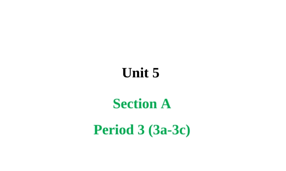 （水滴系列）八年级英语上册 Unit 5 Do you want to watch a game show（第3课时）Section A（3a-3c）课件 （新版）人教新目标版-（新版）人教新目标版初中八年级上册英语课件
