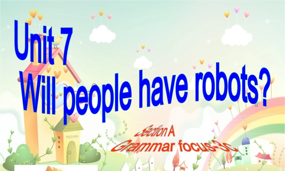 （水滴系列）八年级英语上册 Unit 7 Will people have robots Section A（Grammar Focus-3c）课件 （新版）人教新目标版-（新版）人教新目标版初中八年级上册英语课件