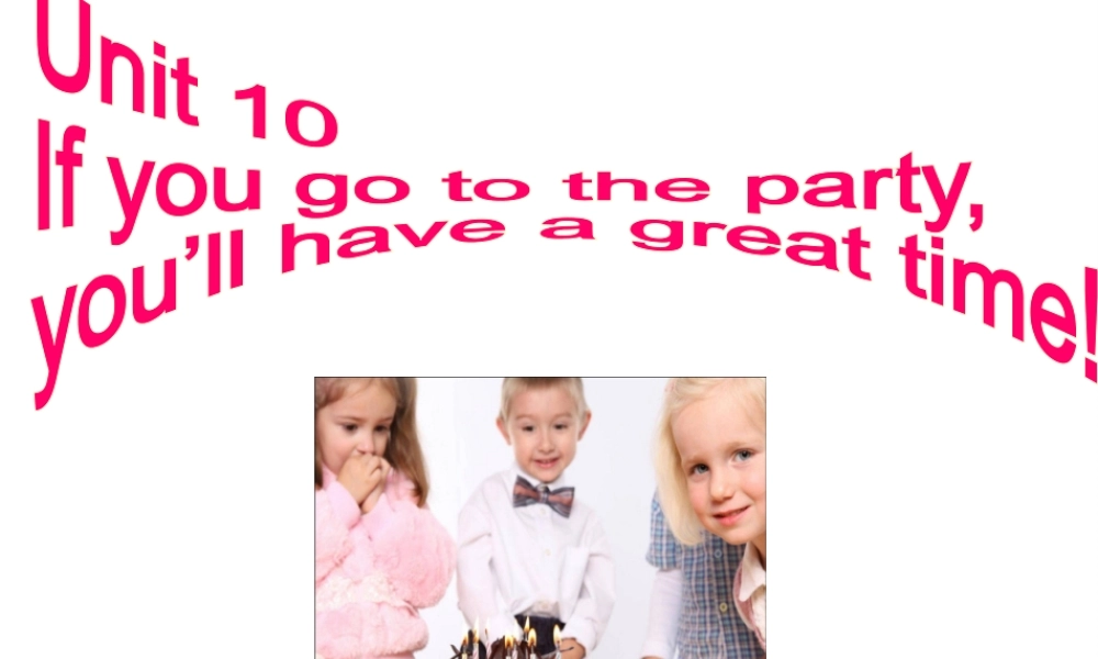 （水滴系列）八年级英语上册 Unit 10 If you go to the party  you’ll have a great time Period 3（Grammar focus-3c）课件 （新版）人教新目标版-（新版）人教新目标版初中八年级上册英语课件