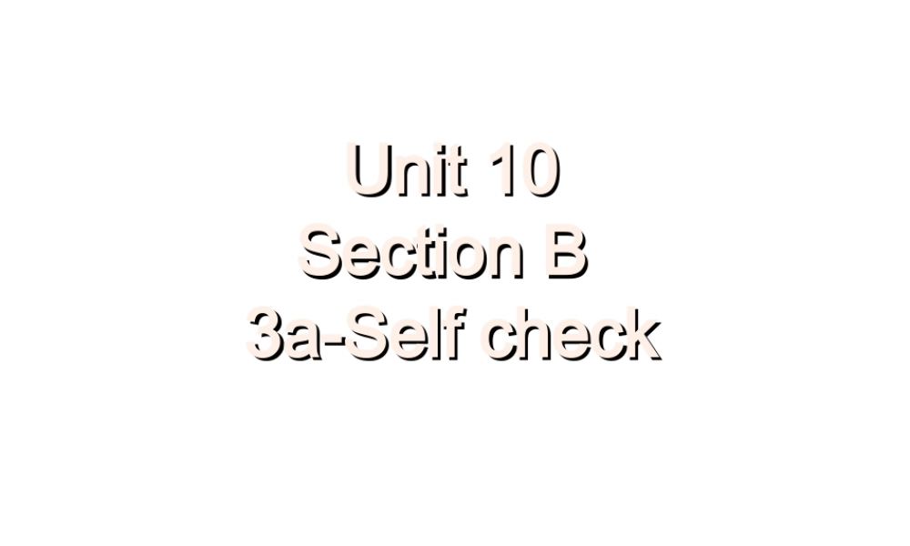 （水滴系列）八年级英语上册 Unit 10 If you go to the party  you’ll have a great time Period 6 Section B（3a-Self check）课件 （新版）人教新目标版-（新版）人教新目标版初中八年级上册英语课件