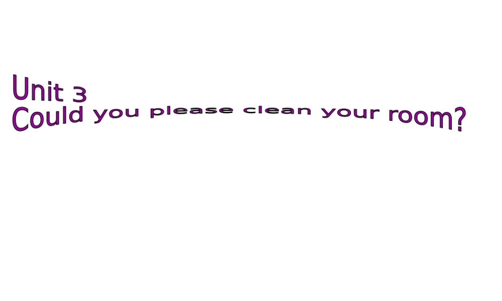 （水滴系列）八年级英语下册 Unit 3 Could you please clean your room（第3课时）Section A（3a-4c）课件 （新版）人教新目标版-（新版）人教新目标版初中八年级下册英语课件