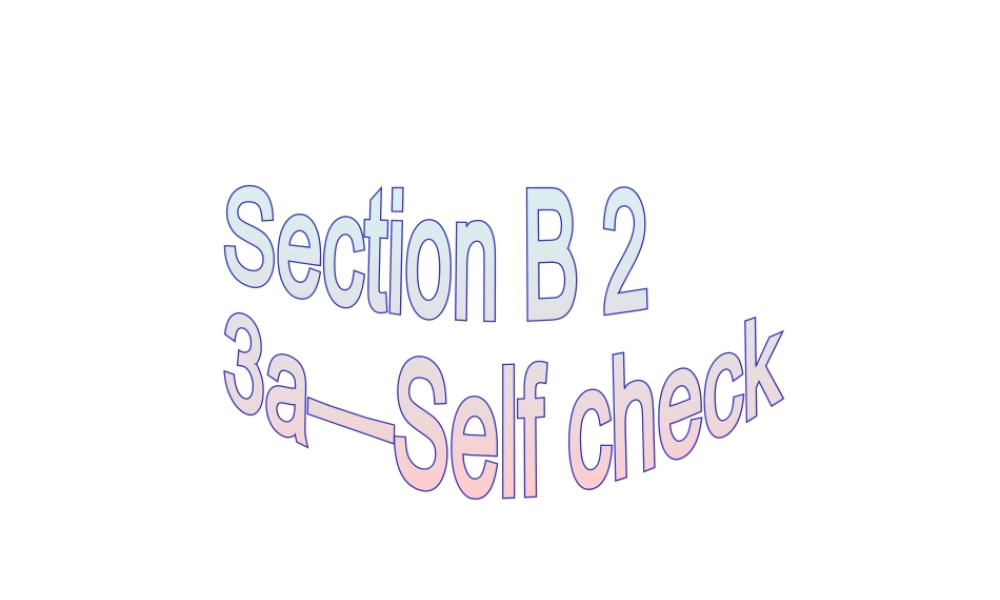（水滴系列）八年级英语下册 Unit 3 Could you please clean your room（第6课时）Section B（3a-self check）课件 （新版）人教新目标版-（新版）人教新目标版初中八年级下册英语课件